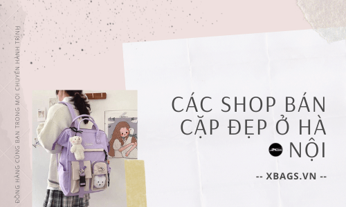 Các shop bán cặp đẹp ở hà nội